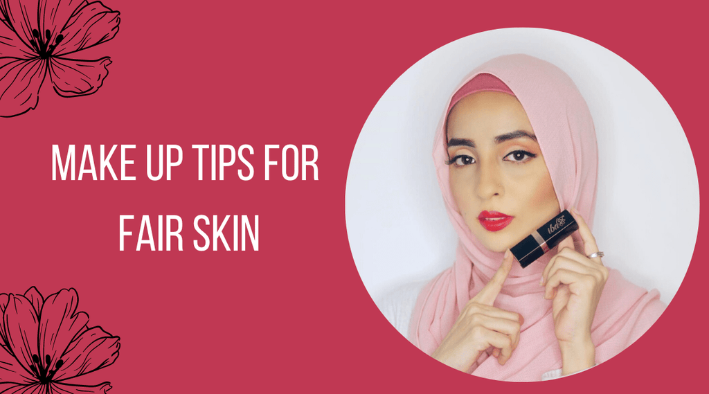 Make up Tips For Fair Skin